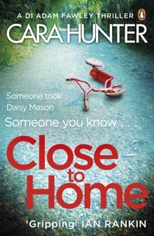 Close To Home : The 'impossible To Put down' Richard & Judy Book Club Thriller Pick 2018