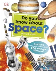 Do You Know About Space? : Amazing Answers to more than 200 Awesome Questions!