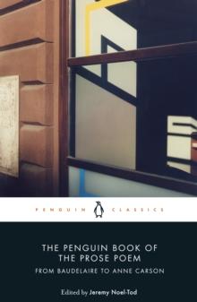 The Penguin Book of the Prose Poem : From Baudelaire to Anne Carson