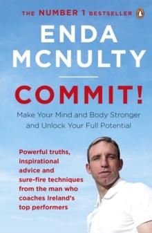 Commit! : Make Your Mind and Body Stronger and Unlock Your Full Potential