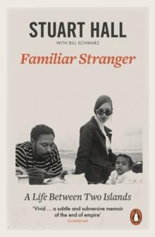 Familiar Stranger : A Life between Two Islands