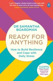 Ready for Anything : How to Build Resilience and Cope with Daily Stress