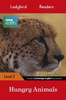 Ladybird Readers Level 2 - BBC Earth - Hungry Animals (ELT Graded Reader)