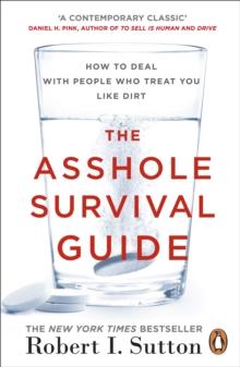 The Asshole Survival Guide : How to Deal with People Who Treat You Like Dirt