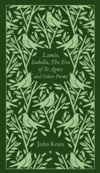 Lamia, Isabella, The Eve of St Agnes and Other Poems