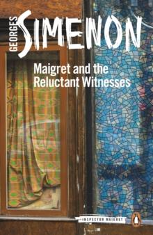 Maigret and the Reluctant Witnesses : Inspector Maigret #53