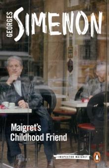 Maigret's Childhood Friend : Inspector Maigret #69