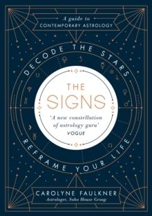 The Signs : Decode the Stars, Reframe Your Life