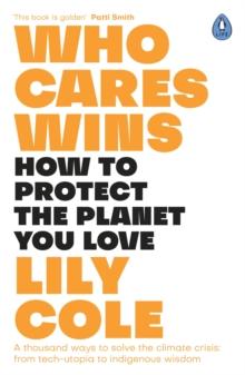 Who Cares Wins : Reasons For Optimism in Our Changing World