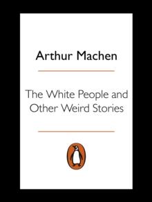 The White People and Other Weird Stories