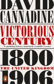 Victorious Century : The United Kingdom, 1800 1906