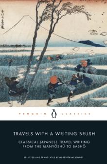 Travels with a Writing Brush : Classical Japanese Travel Writing from the Manyoshu to Basho