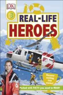 Real Life Heroes : Discover Exciting True Stories!