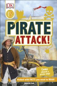 Pirate Attack! : Come Aboard a Pirate Ship!