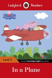 Ladybird Readers Level 2 - Peppa Pig - In a Plane (ELT Graded Reader)