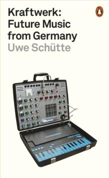 Kraftwerk : Future Music from Germany