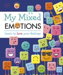 My Mixed Emotions : Learn to Love Your Feelings