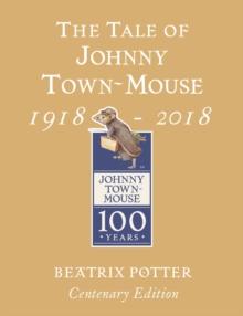 The Tale of Johnny Town Mouse Gold Centenary Edition