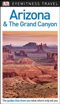 DK Eyewitness Travel Guide Arizona and the Grand Canyon