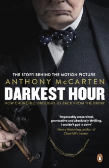 Darkest Hour : Official Tie-In for the Oscar-Winning Film Starring Gary Oldman