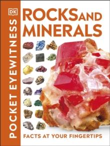 Pocket Eyewitness Rocks And Minerals : Facts At Your Fingertips