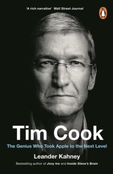 Tim Cook : The Genius Who Took Apple to the Next Level