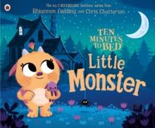 Ten Minutes to Bed: Little Monster