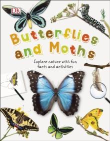 Butterflies and Moths : Explore Nature with Fun Facts and Activities