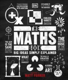 The Maths Book : Big Ideas Simply Explained