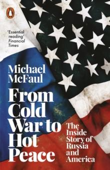 From Cold War to Hot Peace : The Inside Story of Russia and America