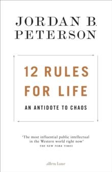 12 Rules for Life : An Antidote to Chaos