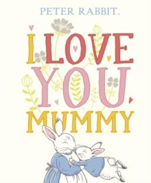 Peter Rabbit I Love You Mummy