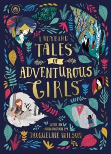 Ladybird Tales of Adventurous Girls : With an Introduction From Jacqueline Wilson