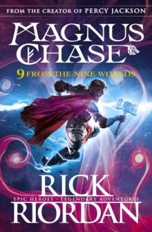 9 From The Nine Worlds : Magnus Chase And The Gods Of Asgard