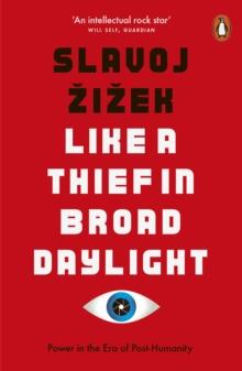 Like A Thief In Broad Daylight : Power in the Era of Post-Humanity