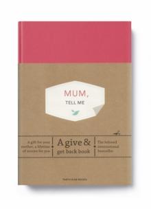 Mum, Tell Me : A Give & Get Back Book