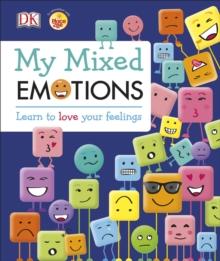 My Mixed Emotions : Learn to Love Your Feelings