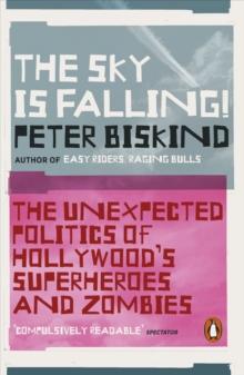 The Sky is Falling! : How Vampires, Zombies, Androids and Superheroes Made America Great for Extremism