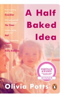 A Half Baked Idea : Winner of the Fortnum & Masons Debut Food Book Award