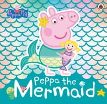 Peppa Pig: Peppa the Mermaid