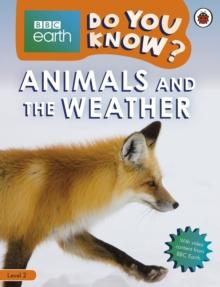 Do You Know? Level 2  BBC Earth Animals and the Weather