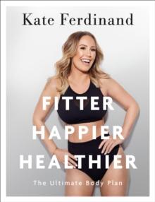 Fitter, Happier, Healthier : Discover the strength of your mind and body at home