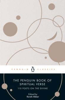 The Penguin Book of Spiritual Verse : 110 Poets on the Divine