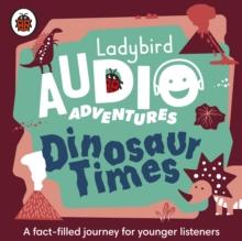 Ladybird Audio Adventures: Dinosaur Times