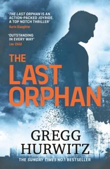 The Last Orphan : The Thrilling Orphan X Sunday Times Bestseller