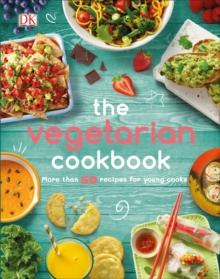 The Vegetarian Cookbook : More than 50 Recipes for Young Cooks