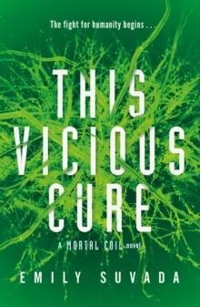 This Vicious Cure (Mortal Coil Book 3)