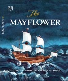 The Mayflower : The perilous voyage that changed the world