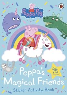 Peppa Pig: Peppa's Magical Friends Sticker Activity