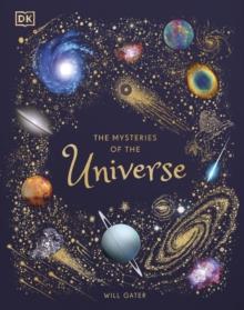 The Mysteries Of The Universe : Discover The best-kept Secrets Of Space